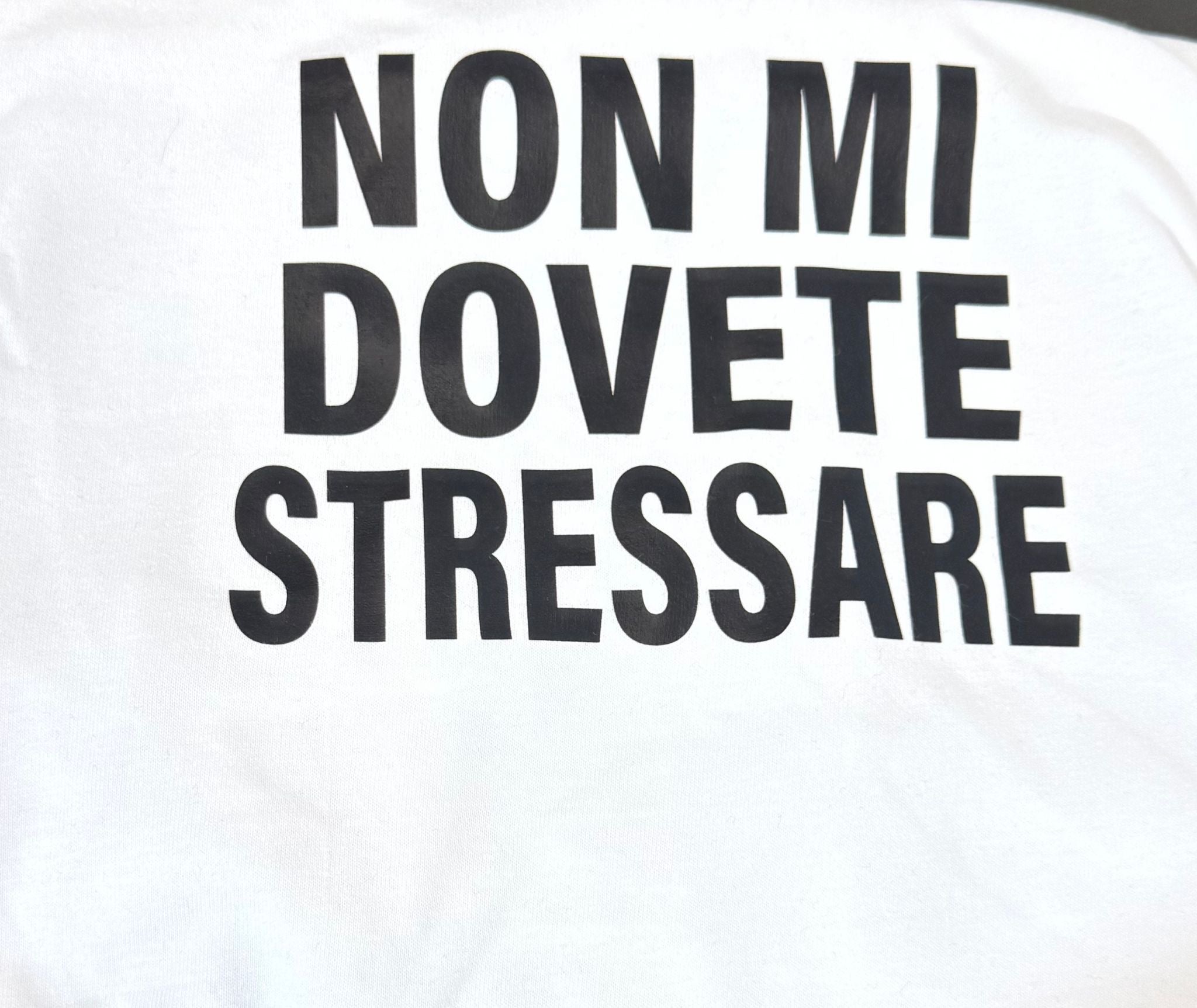 t-shirt non mi dovete stressare